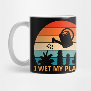 i wet my plants - funny gardeners Mug